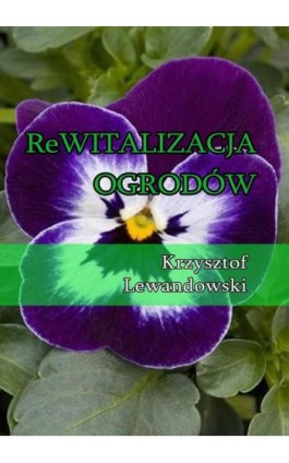Rewitalizacja ogrodów - Krzysztof Lewandowski - Ebook - 978-83-7859-387-4