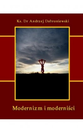 Modernizm i moderniści - Andrzej Dobroniewski - Ebook - 978-83-7950-334-6
