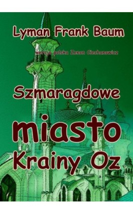 Szmaragdowe miasto Krainy Oz - Lyman Frank Baum - Ebook - 978-83-7859-382-9