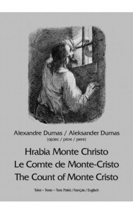 Hrabia Monte Christo. Le Comte de Monte-Cristo. The Count of Monte Cristo - Aleksander Dumas - Ebook - 978-83-7950-381-0