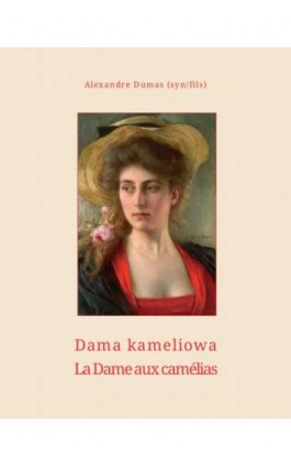 Dama kameliowa. La Dame aux camélias - Aleksander Dumas (syn) - Ebook - 978-83-7950-406-0