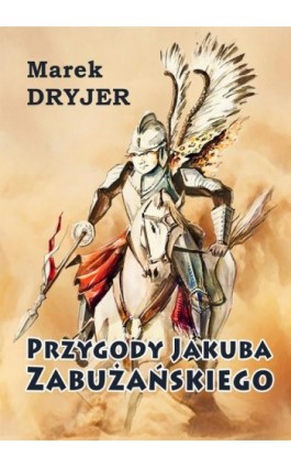 Przygody Jakuba Zabużańskiego - Marek Dryjer - Ebook - 978-83-7859-441-3