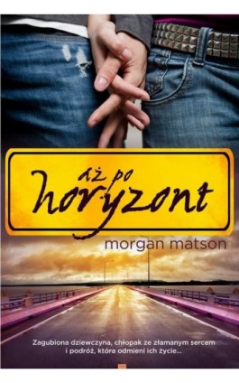 Aż po horyzont - Morgan Matson - Ebook - 978-83-7686-263-7
