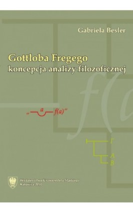 Gottloba Fregego koncepcja analizy filozoficznej - Gabriela Besler - Ebook - 978-83-226-2361-9