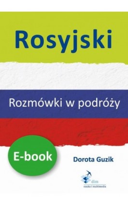Rosyjski Rozmówki w podróży - Dorota Guzik - Ebook - 978-83-8006-017-3