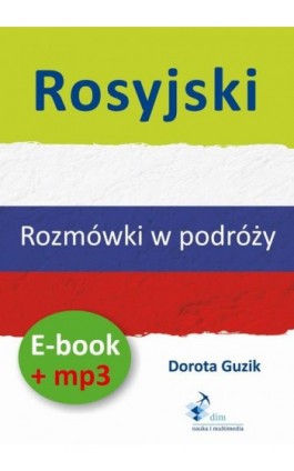 Rosyjski Rozmówki w podróży ebook + mp3 - Dorota Guzik - Audiobook - 978-83-8006-025-8