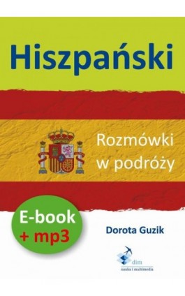 Hiszpański Rozmówki w podróży ebook + mp3 - Dorota Guzik - Audiobook - 978-83-8006-023-4