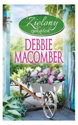 Zielony zakątek - Debbie Macomber - Ebook - 978-83-238-9473-5