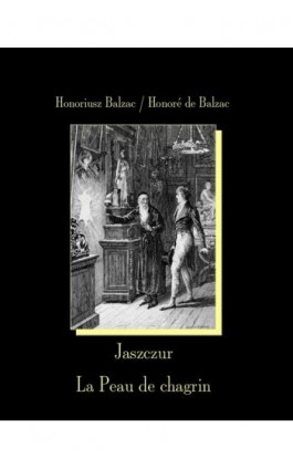 Jaszczur. La Peau de chagrin - Honoré de Balzac - Ebook - 978-83-8064-091-7