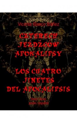 Czterech jeźdźców Apokalipsy. Los cuatro jinetes del Apocalipsis - Vicente Blasco Ibánez - Ebook - 978-83-8064-056-6