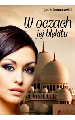 W oczach jej błękitu - Jacek Brzozowski - Ebook - 978-83-7859-418-5