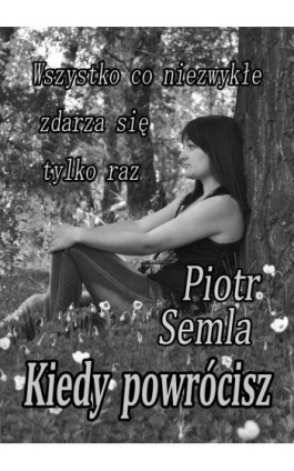 Kiedy powrócisz - Piotr Semla - Ebook - 978-83-7859-500-7