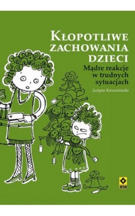 Kłopotliwe zachowania dzieci - Justyna Korzeniewska - Ebook - 978-83-7773-109-3