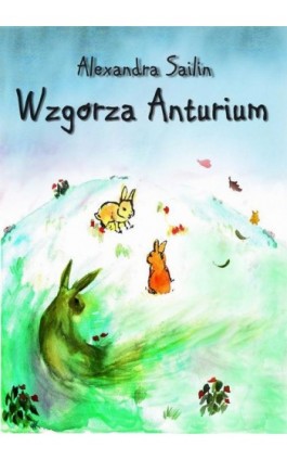 Wzgórza Anturium - Alexandra Sailin - Ebook - 978-83-7859-524-3