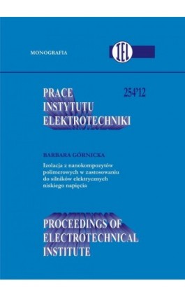 Prace Instytutu Elektrotechniki, zeszyt 254 - Barbara Górnicka - Ebook