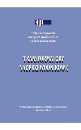 Transformatory nadprzewodnikowe - Tadeusz Janowski - Ebook - 978-83-61956-54-9