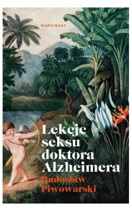 Lekcje seksu doktora Alzheimera - Radosław Piwowarski - Ebook - 978-83-67790-61-1