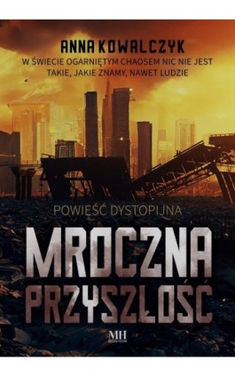 Mroczna przyszłość - Anna Kowalczyk - Ebook - 978-83-8290-441-3