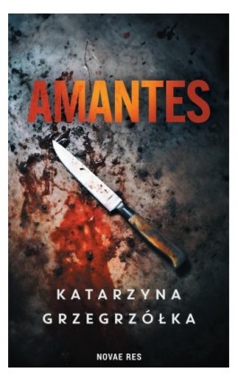 Amantes - Katarzyna Grzegrzółka - Ebook - 978-83-8313-879-4