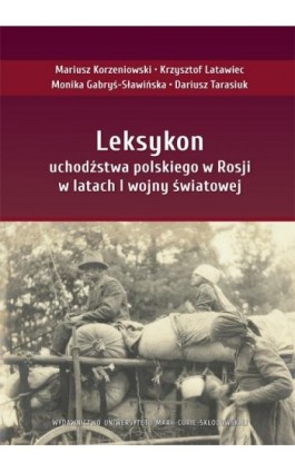 Leksykon uchodźstwa polskiego w Rosji w latach I wojny światowej - Monika Gabryś-Sławińska - Ebook - 978-83-227-9077-9