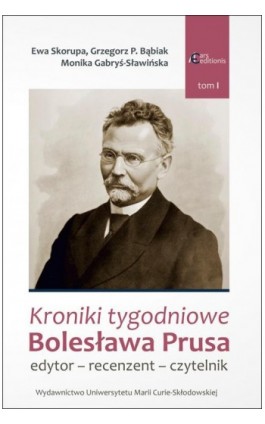 Kroniki tygodniowe Bolesława Prusa. Edytor - recenzent - czytelnik - Grzegorz P. Bąbiak - Ebook - 978-83-227-9046-5