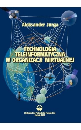 Technologia teleinformatyczna w organizacji wirtualnej - Aleksander Jurga - Ebook - 978-83-7143-900-1