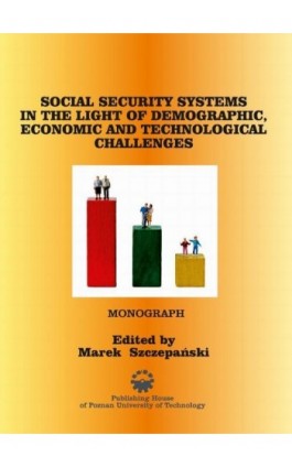 Social security systems in the light of demographic, economic and technological challenges - Ebook - 978-83-7775-391-0