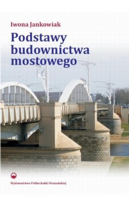 Podstawy budownictwa mostowego - Iwona Jankowiak - Ebook - 978-83-7775-574-7