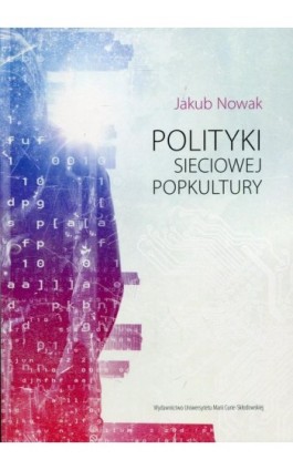 Polityki sieciowej popkultury - Jakub Nowak - Ebook - 978-83-227-9001-4