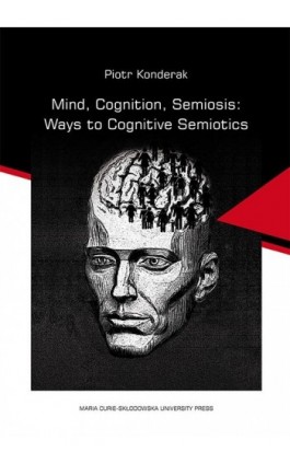 Mind, Cognition, Semiosis: Ways to Cognitive Semiotics - Piotr Konderak - Ebook - 978-83-227-9085-4