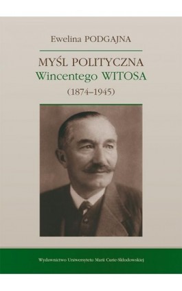 Myśl polityczna Wincentego Witosa (1874-1945) - Ewelina Podgajna - Ebook - 978-83-227-9181-3
