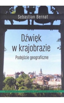 Dźwięk w krajobrazie - Sebastian Bernat - Ebook - 978-83-7784-640-7