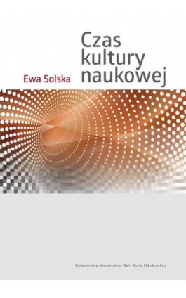 Czas kultury naukowej - Ewa Solska - Ebook - 978-83-227-9191-2