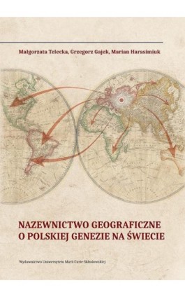 Nazewnictwo geograficzne o polskiej genezie na świecie - Grzegorz Gajek - Ebook - 978-83-227-9279-7