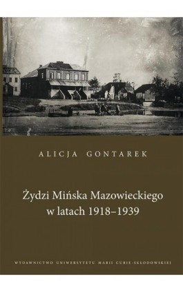 Żydzi Mińska Mazowieckiego w latach 1918-1939 - Alicja Gontarek - Ebook - 978-83-7784-662-9