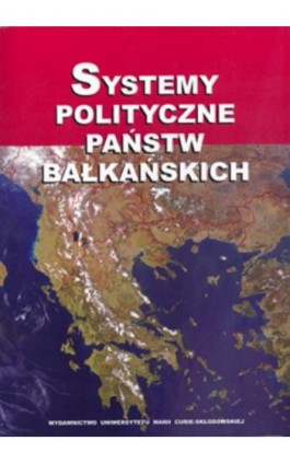 Systemy polityczne państw bałkańskich - Ebook - 978-83-7784-245-4