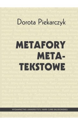 Metafory metatekstowe - Dorota Piekarczyk - Ebook - 978-83-7784-411-3