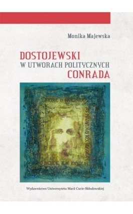 Dostojewski w utworach politycznych Conrada - Monika Majewska - Ebook - 978-83-227-9197-4
