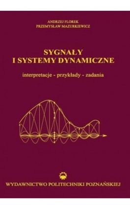 Sygnały i systemy dynamiczne - Andrzej Florek - Ebook - 978-83-7775-360-6