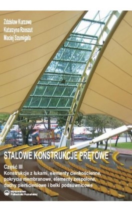 Stalowe konstrukcje prętowe. Część III - Zdzisław Kurzawa - Ebook - 978-83-7775-454-2