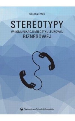 Stereotypy w komunikacji międzykulturowej biznesowej - Oksana Erdeli - Ebook - 978-83-7775-590-7