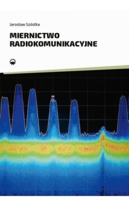 Miernictwo radiokomunikacyjne - Jarosław Szóstka - Ebook - 978-83-7775-616-4