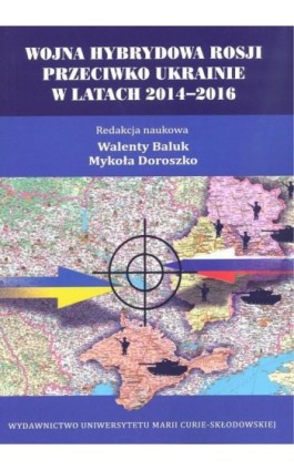 Wojna hybrydowa Rosji przeciwko Ukrainie w latach 2014–2016 - Ebook - 978-83-227-9035-9