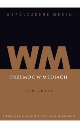 Współczesne Media. Przemoc w mediach. Tom 2 - Ebook - 978-83-227-9426-5