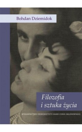 Filozofia i sztuka życia - Bohdan Dziemidok - Ebook - 978-83-7784-953-8