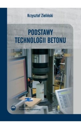 Podstawy technologii betonu - Krzysztof Zieliński - Ebook - 978-83-7775-649-2