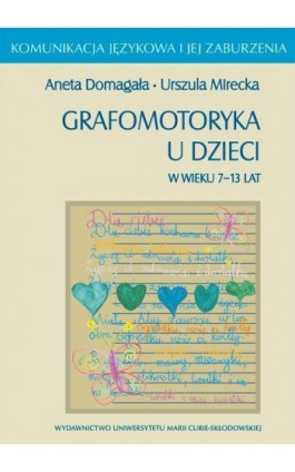 Grafomotoryka u dzieci w wieku 7-13 lat - Aneta Domagała - Ebook - 978-83-227-3217-5