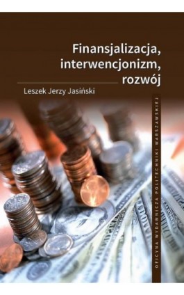 Finansjalizacja, interwencjonizm, rozwój - Leszek Jerzy Jasiński - Ebook - 978-83-8156-606-3