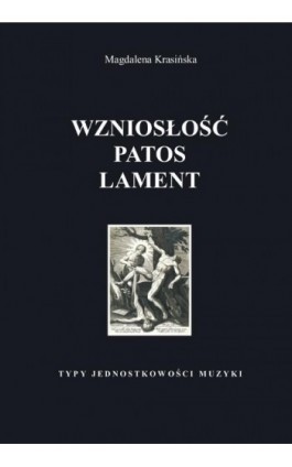 Wzniosłość, patos, lament. Typy jednostkowości muzyki - Magdalena Krasińska - Ebook - 978-83-8018-607-1