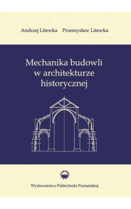 Mechanika budowli w architekturze historycznej - Andrzej Litewka - Ebook - 978-83-7775-581-5